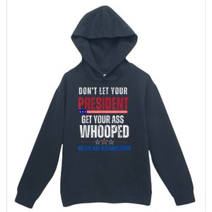 Funny Dont Let Your President Get Your Ass Whooped Not Ancestors Urban Pullover Hoodie