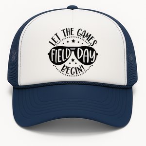 Field Day Let Games Start Begin Teachers Trucker Hat