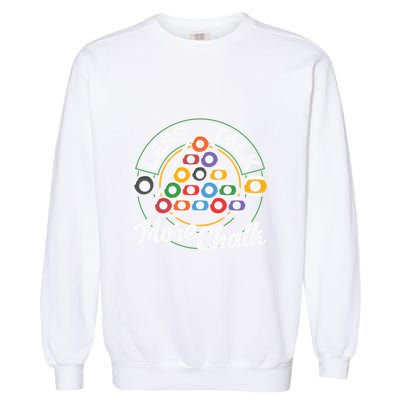 Father's Day Less Talk Mor Chalk Pool Player Gift For Dad Garment-Dyed Sweatshirt