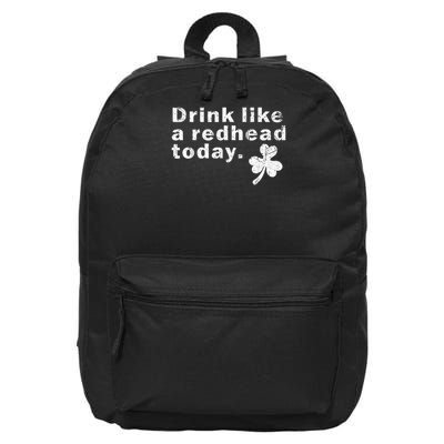 Funny Drink Like A Redhead Today St Patricks Day Team Ginger 16 in Basic Backpack