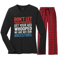 Funny Dont Let Your President Get Your Whooped Not Ancestors Women's Long Sleeve Flannel Pajama Set 