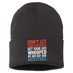 Funny Dont Let Your President Get Your Whooped Not Ancestors Sustainable Knit Beanie