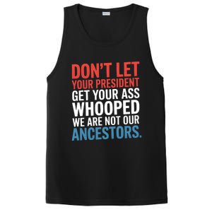 Funny Dont Let Your President Get Your Whooped Not Ancestors PosiCharge Competitor Tank