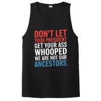 Funny Dont Let Your President Get Your Whooped Not Ancestors PosiCharge Competitor Tank