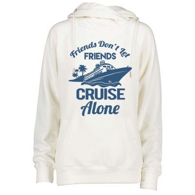 Friends DonT Let Friends Cruise Alone Vacation Cruise Ship Womens Funnel Neck Pullover Hood