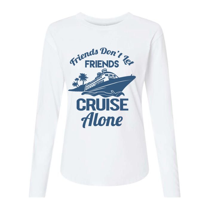 Friends DonT Let Friends Cruise Alone Vacation Cruise Ship Womens Cotton Relaxed Long Sleeve T-Shirt