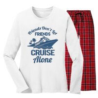 Friends DonT Let Friends Cruise Alone Vacation Cruise Ship Women's Long Sleeve Flannel Pajama Set 