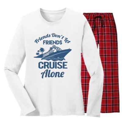 Friends DonT Let Friends Cruise Alone Vacation Cruise Ship Women's Long Sleeve Flannel Pajama Set 