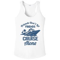 Friends DonT Let Friends Cruise Alone Vacation Cruise Ship Ladies PosiCharge Competitor Racerback Tank