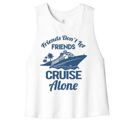 Friends DonT Let Friends Cruise Alone Vacation Cruise Ship Women's Racerback Cropped Tank