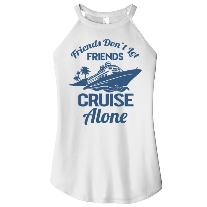 Friends DonT Let Friends Cruise Alone Vacation Cruise Ship Women's Perfect Tri Rocker Tank