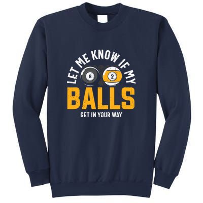 Father's Day Let Me Know If My Balls Get In Your Way Billiards Gift For Dad Sweatshirt