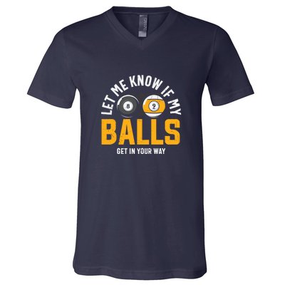 Father's Day Let Me Know If My Balls Get In Your Way Billiards Gift For Dad V-Neck T-Shirt