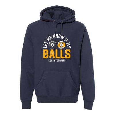 Father's Day Let Me Know If My Balls Get In Your Way Billiards Gift For Dad Premium Hoodie