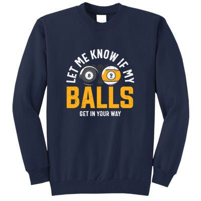 Father's Day Let Me Know If My Balls Get In Your Way Billiards Gift For Dad Tall Sweatshirt