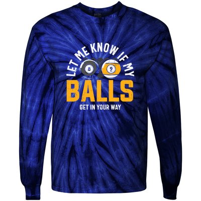 Father's Day Let Me Know If My Balls Get In Your Way Billiards Gift For Dad Tie-Dye Long Sleeve Shirt