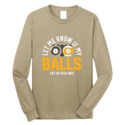 Father's Day Let Me Know If My Balls Get In Your Way Billiards Gift For Dad Long Sleeve Shirt