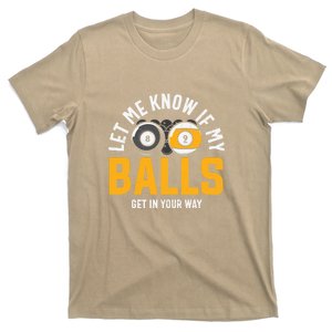 Father's Day Let Me Know If My Balls Get In Your Way Billiards Gift For Dad T-Shirt