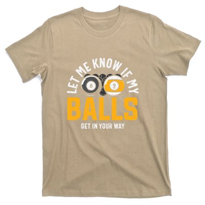 Father's Day Let Me Know If My Balls Get In Your Way Billiards Gift For Dad T-Shirt