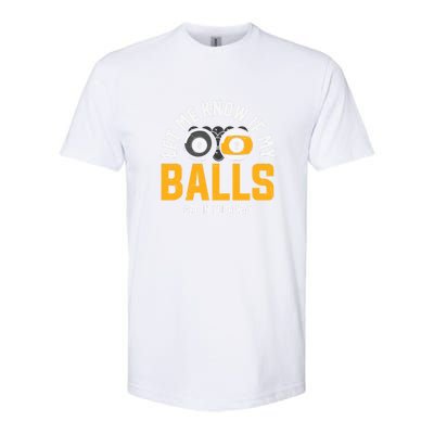 Father's Day Let Me Know If My Balls Get In Your Way Billiards Gift For Dad Softstyle CVC T-Shirt