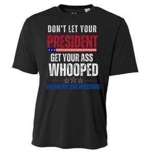 Funny Dont Let Your President Get Your Whooped Not Ancestors Cooling Performance Crew T-Shirt