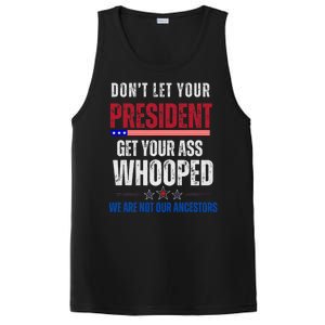 Funny Dont Let Your President Get Your Whooped Not Ancestors PosiCharge Competitor Tank