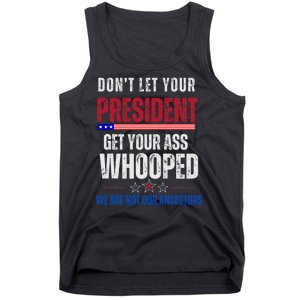 Funny Dont Let Your President Get Your Whooped Not Ancestors Tank Top