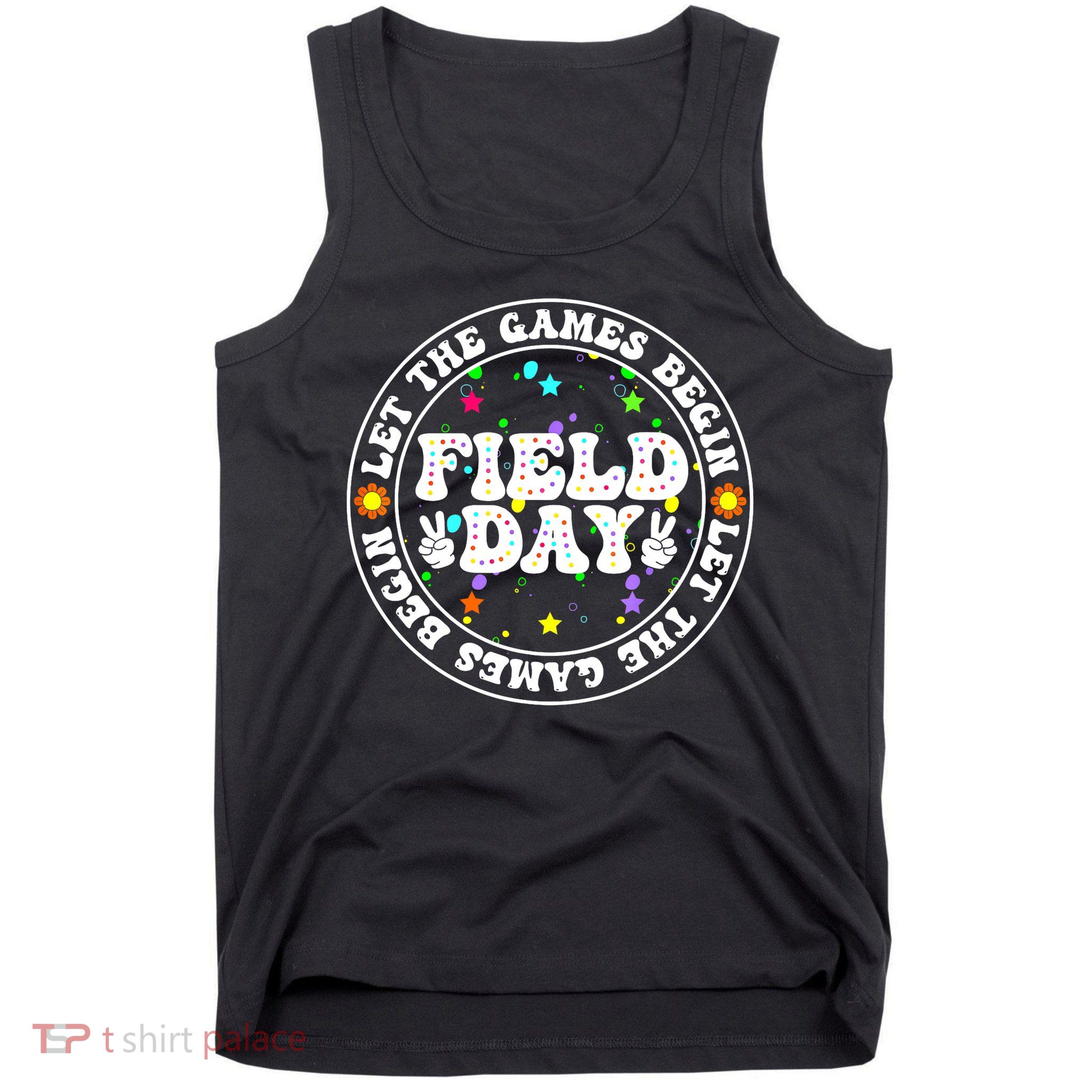 Field Day Let The Games Begin Teachers Field Day Tank Top
