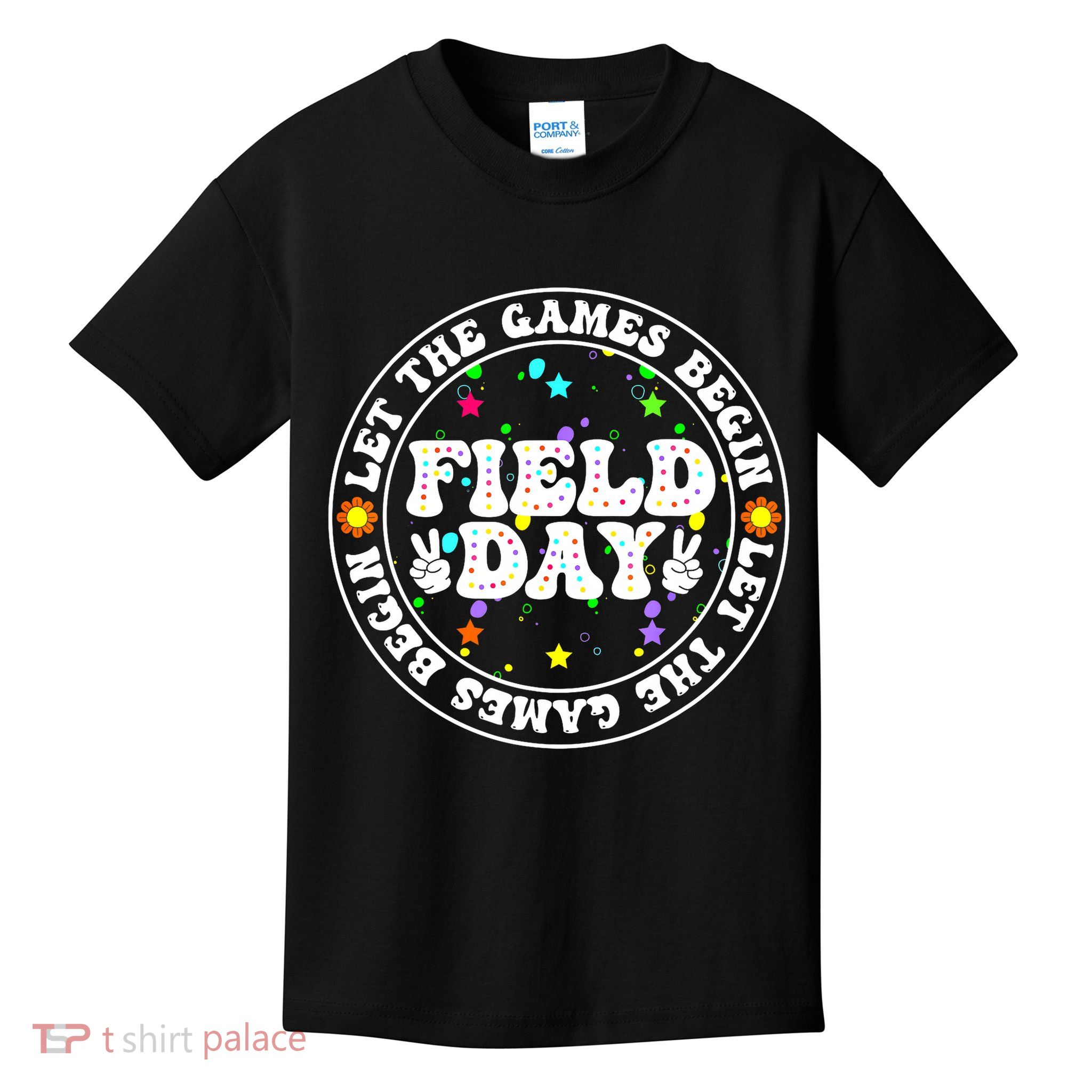 Field Day Let The Games Begin Teachers Field Day Kids T-Shirt