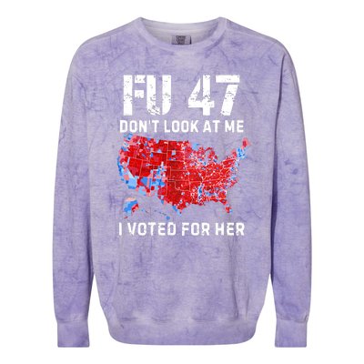 Fu47 DonT Look At Me I Voted For Her Colorblast Crewneck Sweatshirt