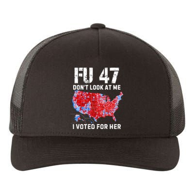 Fu47 DonT Look At Me I Voted For Her Yupoong Adult 5-Panel Trucker Hat