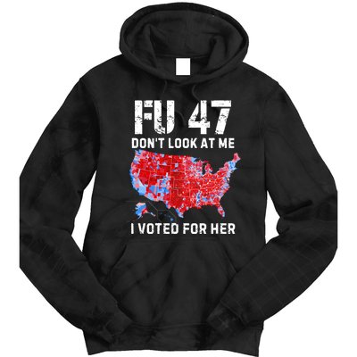 Fu47 DonT Look At Me I Voted For Her Tie Dye Hoodie