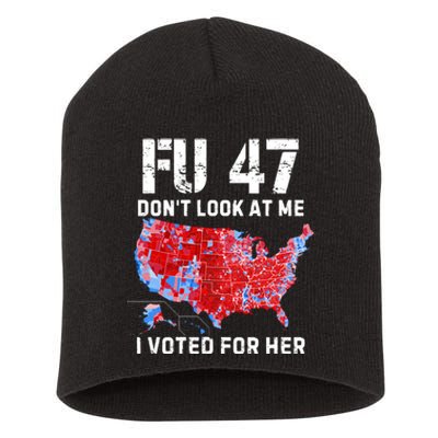 Fu47 DonT Look At Me I Voted For Her Short Acrylic Beanie