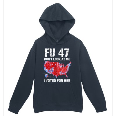 Fu47 DonT Look At Me I Voted For Her Urban Pullover Hoodie