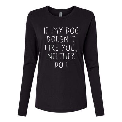 Funny Dog Lovers Quote, If My Dog Doesn't Like You Womens Cotton Relaxed Long Sleeve T-Shirt