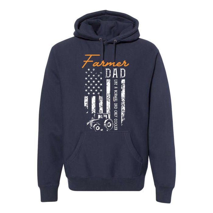 Farmer Dad Like A Normal Dad Only Cooler USA Flag Farming Premium Hoodie