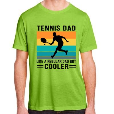 Fathers Day Lover Tennis Dad Like A Regular Dad But Cooler Gift Adult ChromaSoft Performance T-Shirt