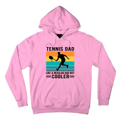 Fathers Day Lover Tennis Dad Like A Regular Dad But Cooler Gift Hoodie