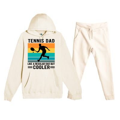 Fathers Day Lover Tennis Dad Like A Regular Dad But Cooler Gift Premium Hooded Sweatsuit Set