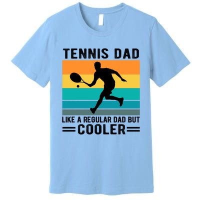 Fathers Day Lover Tennis Dad Like A Regular Dad But Cooler Gift Premium T-Shirt