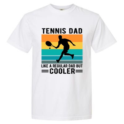 Fathers Day Lover Tennis Dad Like A Regular Dad But Cooler Gift Garment-Dyed Heavyweight T-Shirt