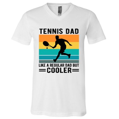 Fathers Day Lover Tennis Dad Like A Regular Dad But Cooler Gift V-Neck T-Shirt