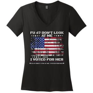 Fu47 DonT Look At Me I Voted For Her Women's V-Neck T-Shirt