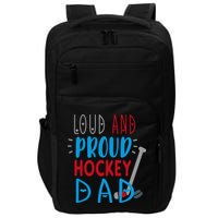 Father's Day Loud Proud Hockey Dad Gift Impact Tech Backpack