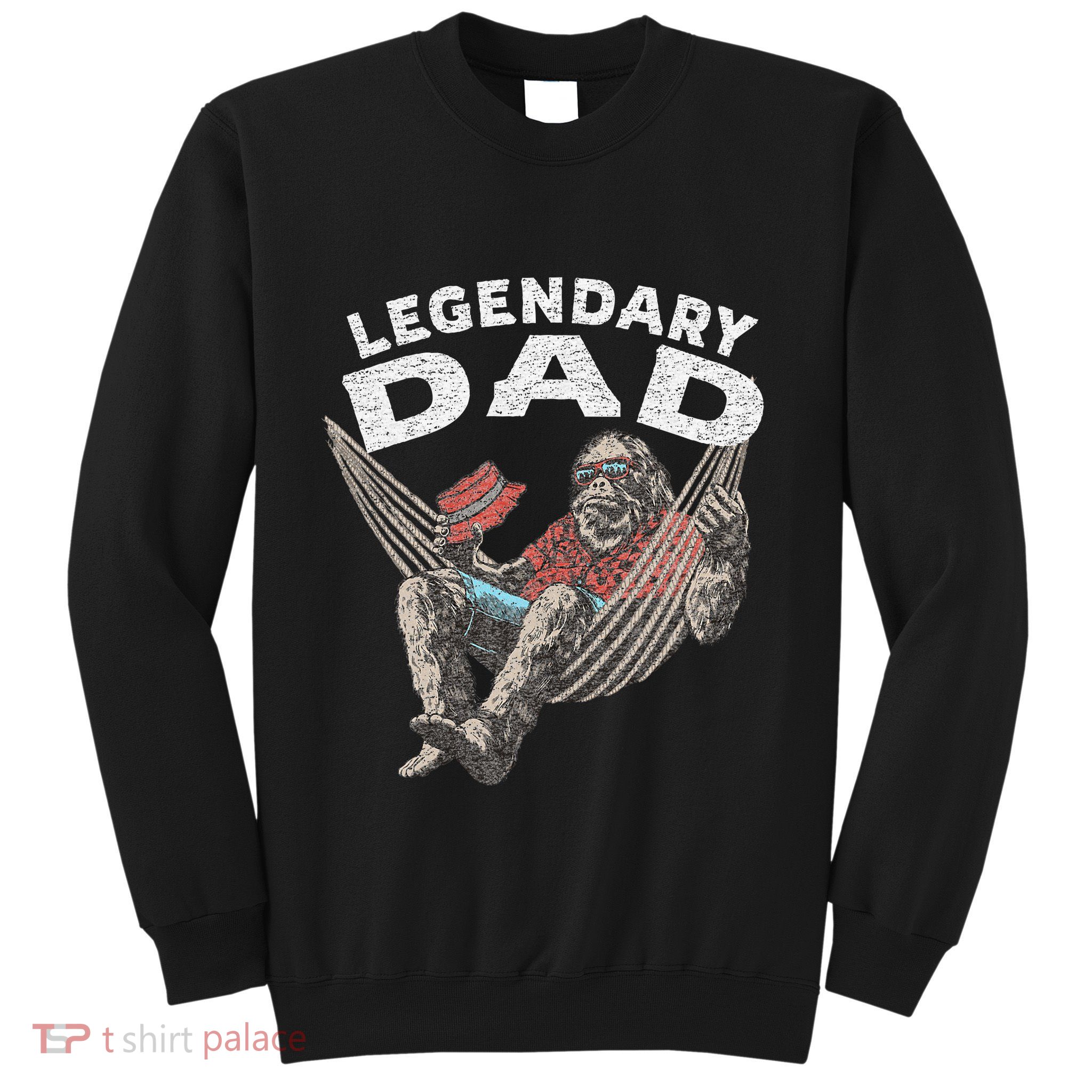 Funny Dad Legendary Saying Sweatshirt