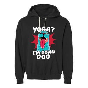 Funny Dog Lovers Yoga Funny Gift Yoga Im Down Dog Gift Garment-Dyed Fleece Hoodie