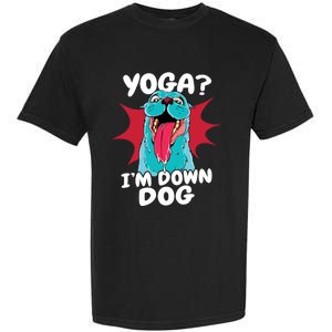 Funny Dog Lovers Yoga Funny Gift Yoga Im Down Dog Gift Garment-Dyed Heavyweight T-Shirt