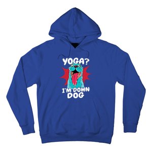 Funny Dog Lovers Yoga Funny Gift Yoga Im Down Dog Gift Hoodie