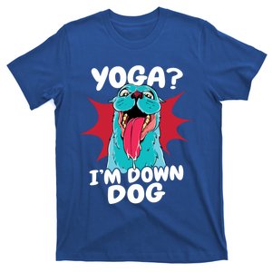 Funny Dog Lovers Yoga Funny Gift Yoga Im Down Dog Gift T-Shirt