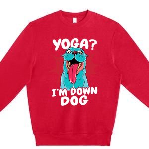 Funny Dog Lovers Yoga Funny Gift Yoga Im Down Dog Gift Premium Crewneck Sweatshirt